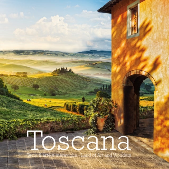 Toscana - Terra d'Arte e Meraviglie - Land of Art and Wonders