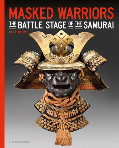 Masked Warriors - The Battle Stage of the Samurai