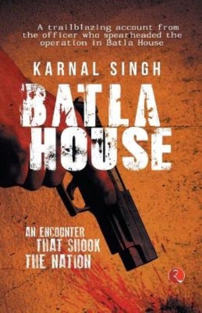 BATLA HOUSE - An Encounter That Shook the Nation