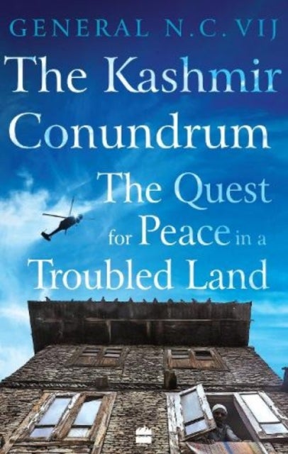 The Kashmir Conundrum av General N.C. Vij
