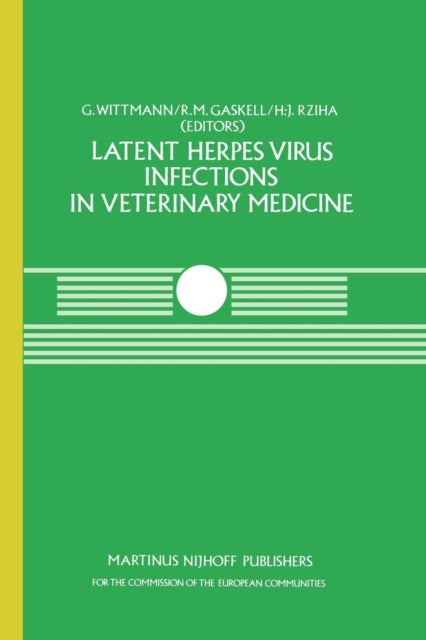 Latent Herpes Virus Infections in Veterinary Medicine - A Seminar in the CEC Programme of Coordination of Research on Animal Pathology, held at Tubingen, Federal Republic of Germany, September 21–24, 1982