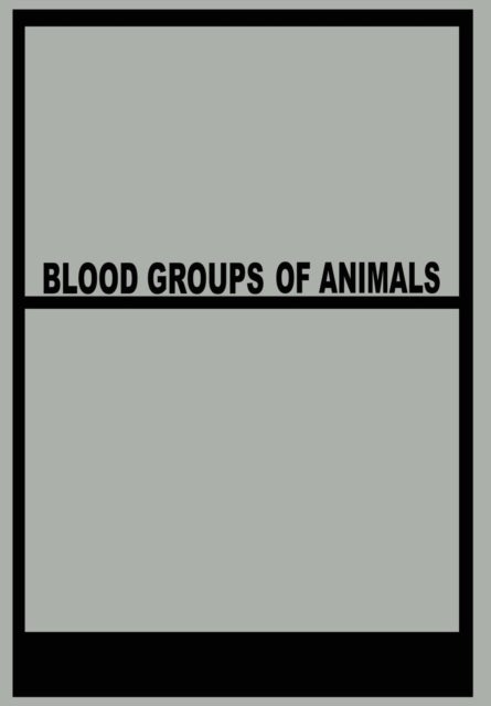Blood Groups of Animals - Proceedings of the 9th European Animal Blood Group Conference