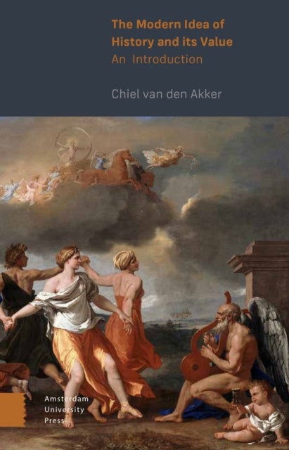 The Modern Idea of History and its Value - An Introduction
