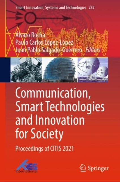 Communication, Smart Technologies and Innovation for Society - Proceedings of CITIS 2021