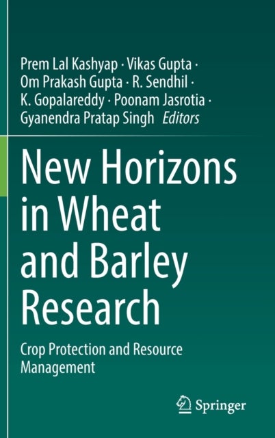 New Horizons in Wheat and Barley Research - Crop Protection and Resource Management