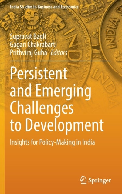 Persistent and Emerging Challenges to Development - Insights for Policy-Making in India