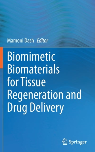 Biomimetic Biomaterials for Tissue Regeneration and Drug Delivery