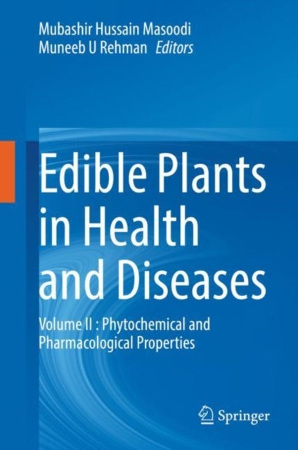 Edible Plants in Health and Diseases - Volume II : Phytochemical and Pharmacological Properties