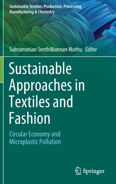 Sustainable Approaches in Textiles and Fashion - Circular Economy and Microplastic Pollution