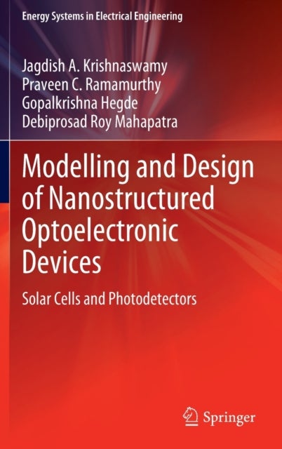 Modelling and Design of Nanostructured Optoelectronic Devices - Solar Cells and Photodetectors
