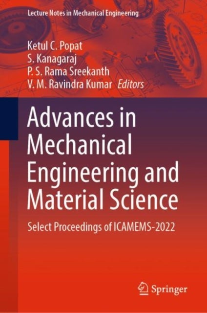 Advances in Mechanical Engineering and Material Science - Select Proceedings of ICAMEMS-2022