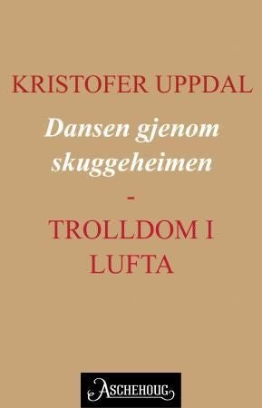 Dansen gjenom skuggeheimen - trolldom i lufta : Ølløv Sjølløgrinns ungdom