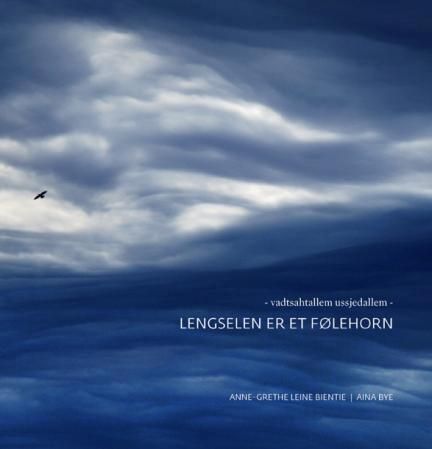 Lengselen er et følehorn = Mejtie sån sjædta? - vadtsahtallem ussjedallem = jeg går og går, alt mens jeg tenker
