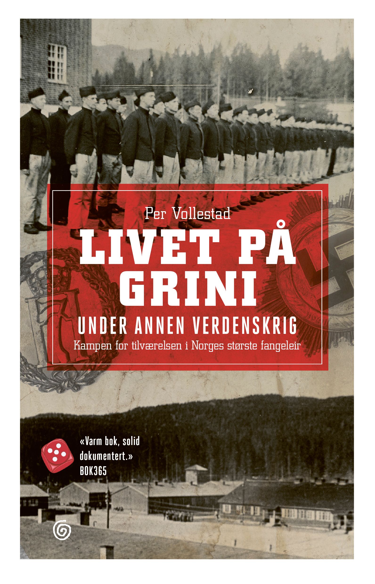 Livet på Grini under annen verdenskrig - kampen for tilværelsen i Norges største fangeleir