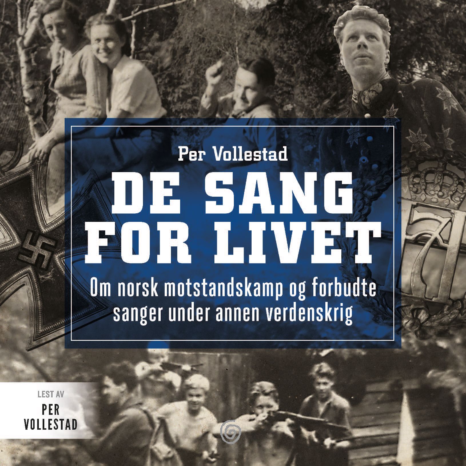 De sang for livet - om norsk motstandskamp og forbudte sanger under annen verdenskrig