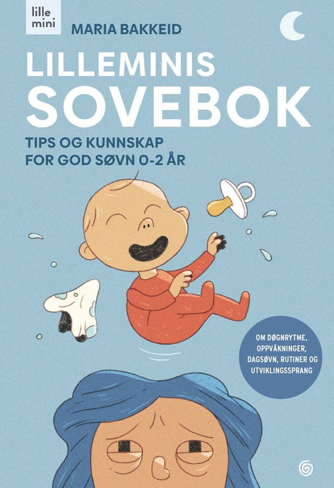 Lilleminis sovebok - tips og kunnskap for god søvn 0-2 år