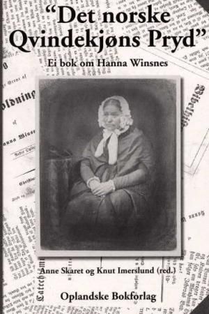 Det norske qvindekjøns pryd - ei bok om Hanna Winsnes