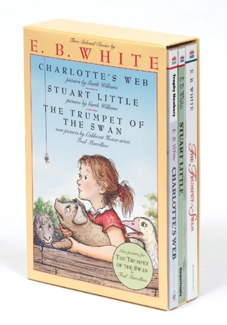 E. B. White Box Set: 3 Classic Favorites - Charlotte's Web, Stuart Little, The Trumpet of the Swan
