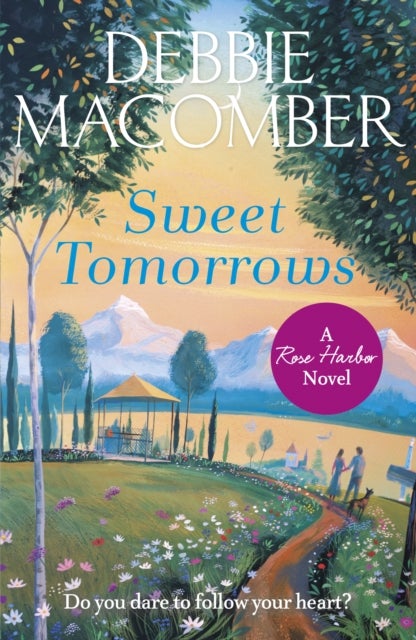 Sweet Tomorrows - A Rose Harbor Novel