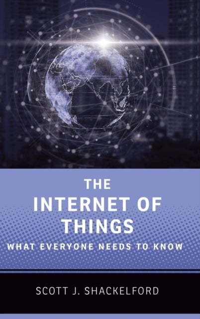 The Internet of Things - What Everyone Needs to Know®