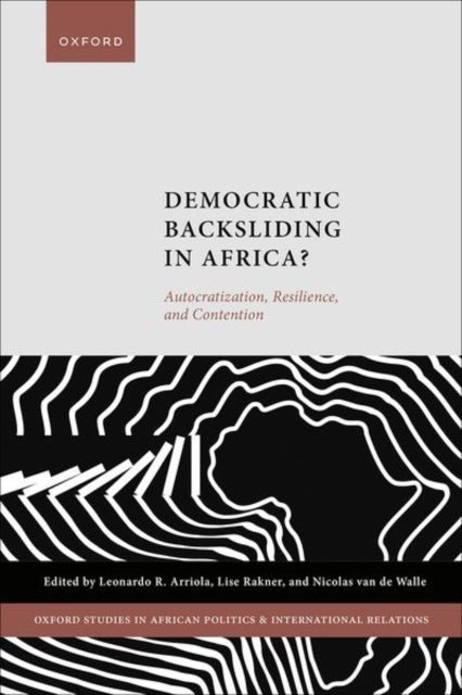 Democratic Backsliding in Africa? - Autocratization, Resilience, and Contention
