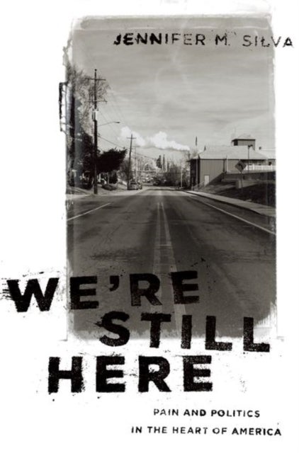 We're Still Here - Pain and Politics in the Heart of America