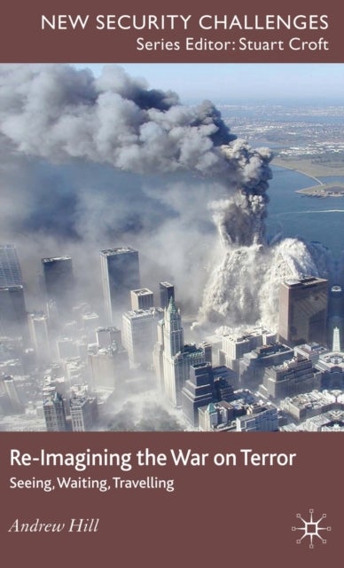 Re-Imagining the War on Terror - Seeing, Waiting, Travelling
