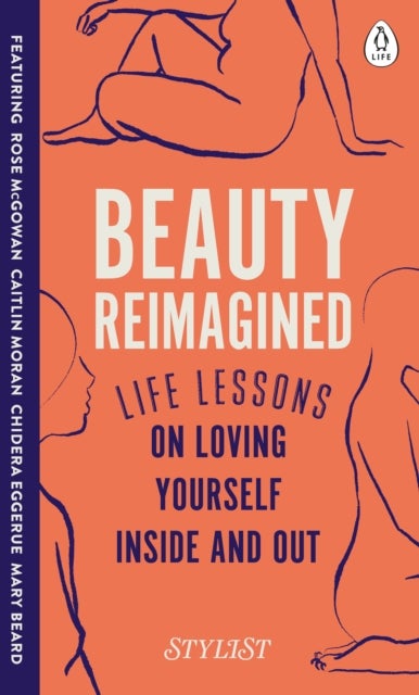 Beauty Reimagined - Life lessons on loving yourself inside and out