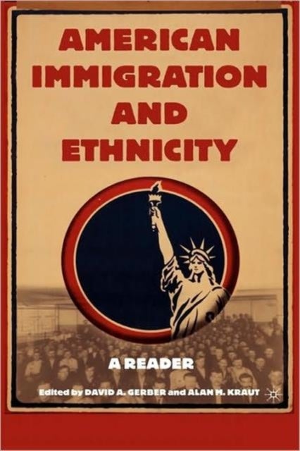 American Immigration and Ethnicity - A Reader