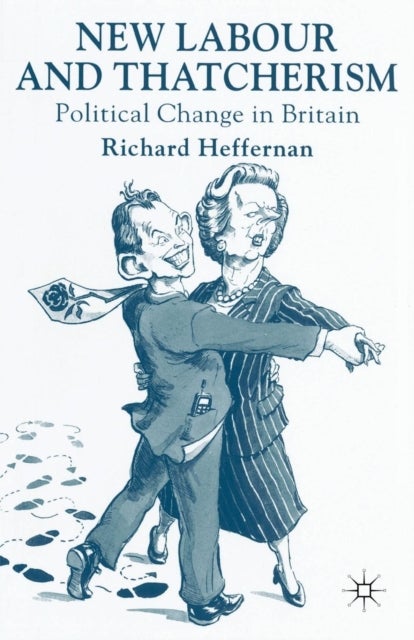 New Labour and Thatcherism - Political Change in Britain