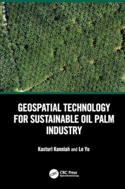 Geospatial Technology for Sustainable Oil Palm Industry