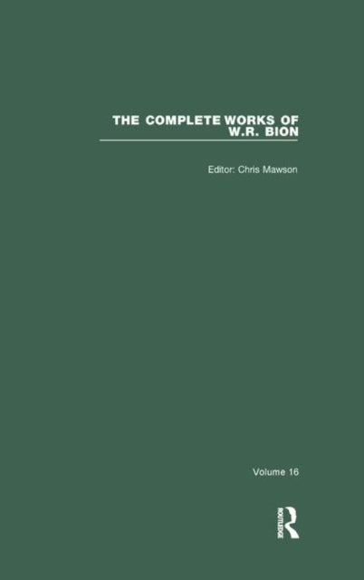 The Complete Works of W. R. Bion - Volume 16