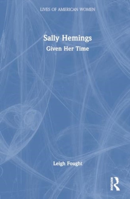 Sally Hemings - Given Her Time