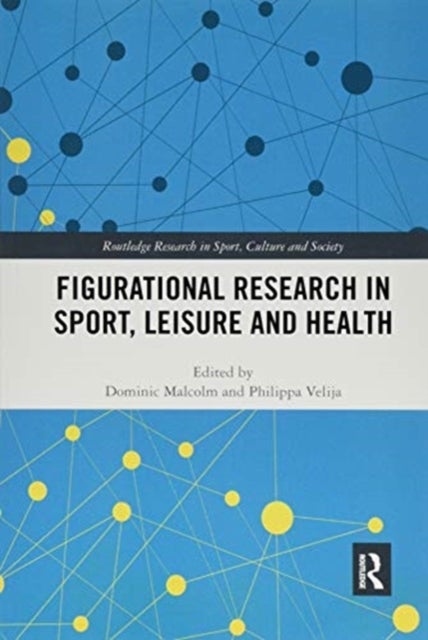 Figurational Research in Sport, Leisure and Health