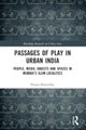 Passages of Play in Urban India