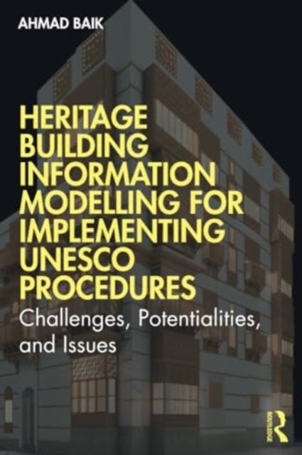 Heritage Building Information Modelling for Implementing UNESCO Procedures - Challenges, Potentialities, and Issues