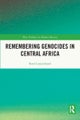 Remembering Genocides in Central Africa