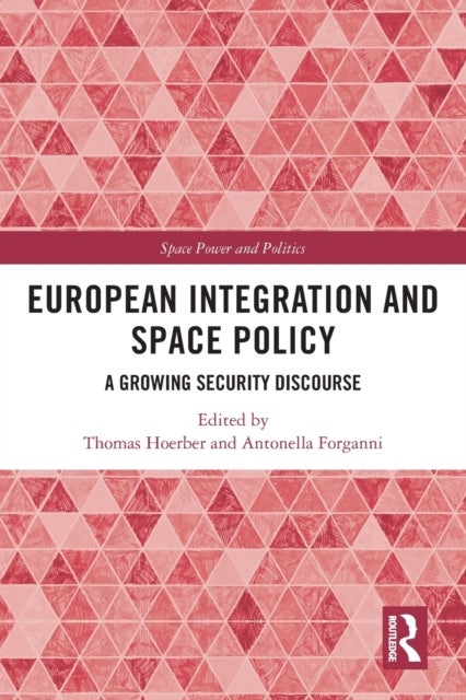 European Integration and Space Policy - A Growing Security Discourse
