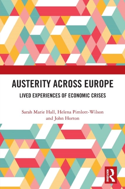 Austerity Across Europe - Lived Experiences of Economic Crises