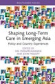 Shaping Long-Term Care in Emerging Asia
