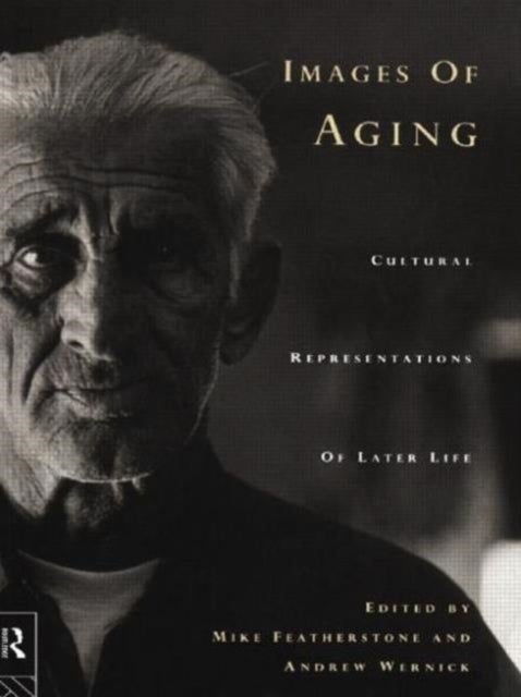 Images of Aging - Cultural Representations of Later Life