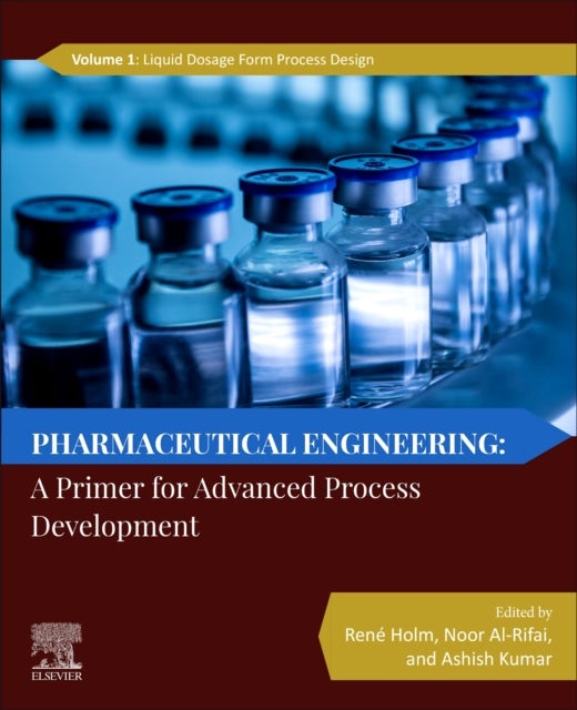 Pharmaceutical Engineering - A Primer for Advanced Process Development