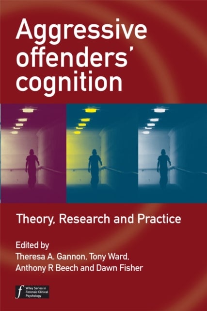 Aggressive Offenders′ Cognition – Theory, Research  and Practice - Theory, Research, and Practice