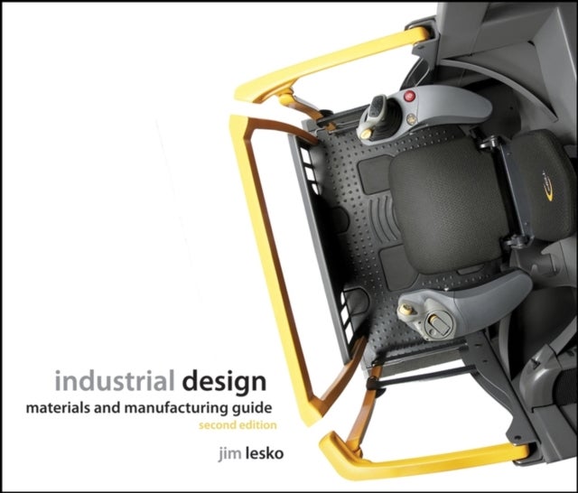 Industrial Design – Materials and Manufacturing Guide 2e - Materials and Manufacturing Guide