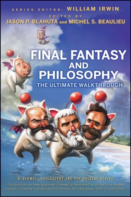 Final Fantasy and Philosophy – The Ultimate Walkthrough - The Ultimate Walkthrough
