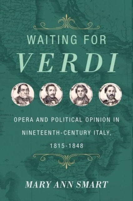 Waiting for Verdi - Opera and Political Opinion in Nineteenth-Century Italy, 1815-1848