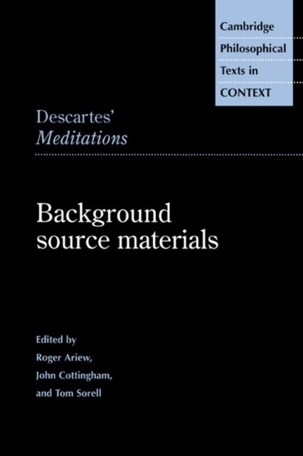 Descartes' Meditations - Background Source Materials