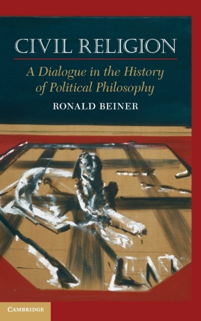 Civil Religion - A Dialogue in the History of Political Philosophy