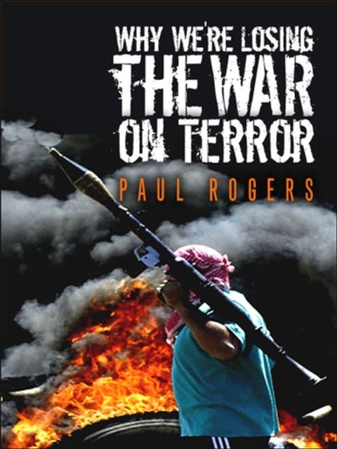 Why We′re Losing the War on Terror