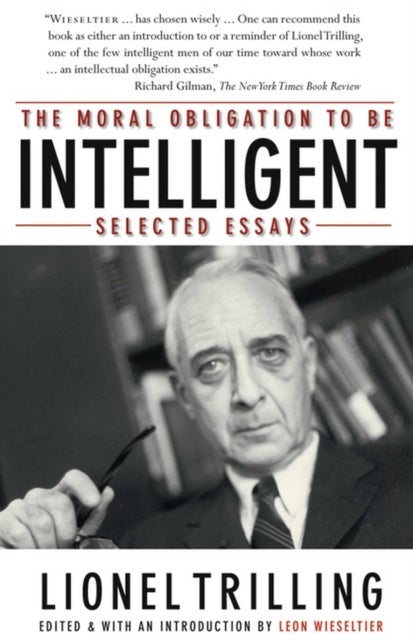 The Moral Obligation to Be Intelligent - Selected Essays